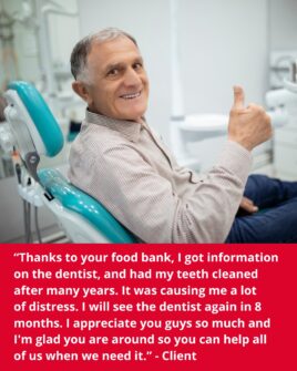 An image of an old man smiling and giving the thumbs up from a dentist chair. In the quote text, he expresses gratitude for North York Harvest helping him get access to dental care.